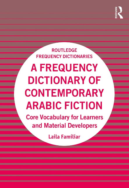 A Frequency Dictionary of Contemporary Arabic Fiction - Laila Familiar