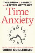 Cover-Bild zum Titel 'Time Anxiety' von 'Chris Guillebeau'