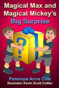 Magical Max and Magical Mickey's Big Surprise - Penelope Anne Cole