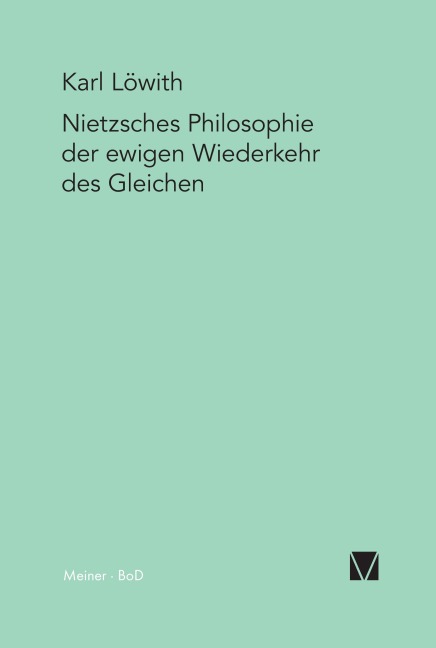 Nietzsches Philosophie der ewigen Wiederkehr des Gleichen - Karl Löwith