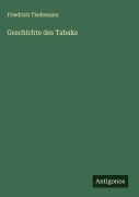 Cover-Bild zum Titel 'Geschichte des Tabaks' von 'Friedrich Tiedemann'