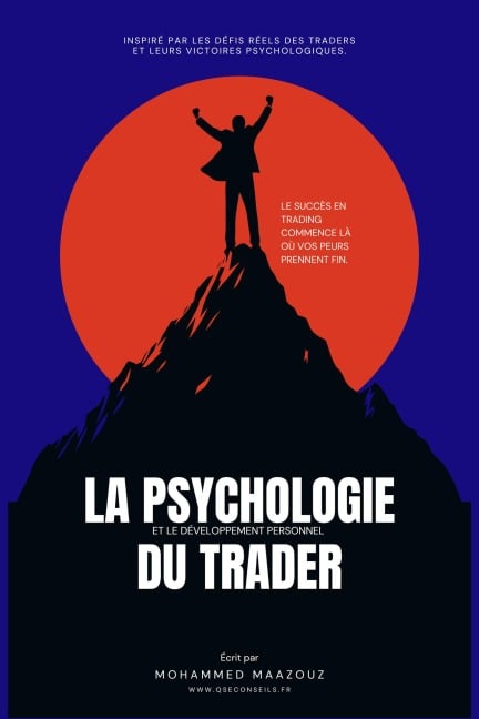 La Psychologie et le Développement Personnel du TraderLa Psychologie et le Développement Personnel du Trader - Mohammed Maazouz