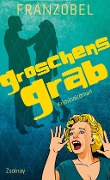 Cover-Bild zum Titel 'Groschens Grab' von 'Franzobel'