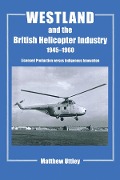 Cover-Bild zum Titel 'Westland and the British Helicopter Industry, 1945-1960' von 'Matthew R. H. Uttley'