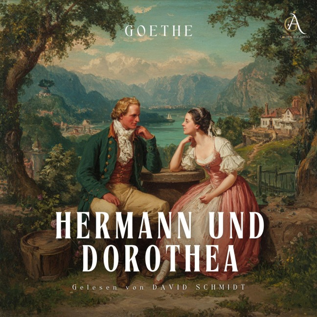 Hermann und Dorothea - Hörbuch Klassiker - Johann Wolfgang von Goethe, Hörbuch Klassiker