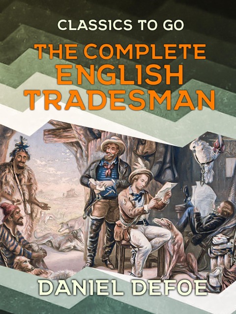 The Complete English Tradesman - Daniel Defoe