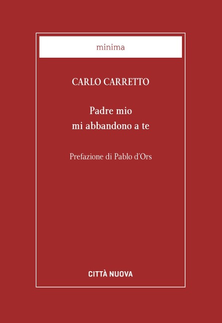 Padre mio mi abbandono a te - Carlo Carretto