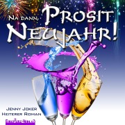 Cover-Bild zum Titel 'Na dann, Prosit Neujahr!' von 'Jenny Joker'