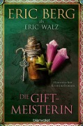 Cover-Bild zum Titel 'Die Giftmeisterin' von 'Eric Berg, Eric Walz'