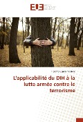 Cover-Bild zum Titel 'L'applicabilité du DIH à la lutte armée contre le terrorisme' von 'Tierowe Germain Dabire'