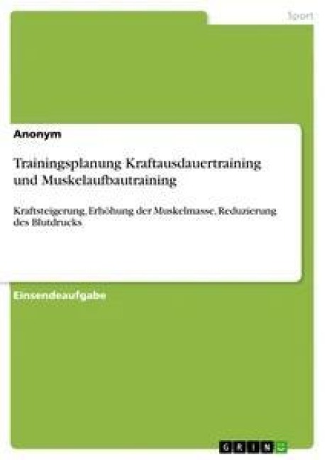 Trainingsplanung Kraftausdauertraining und Muskelaufbautraining - Anonym