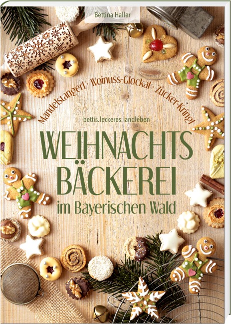 Weihnachtsbäckerei im Bayerischen Wald - Bettina Haller