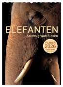 ELEFANTEN - Asiens graue Riesen (Wandkalender 2026 DIN A2 hoch), CALVENDO Monatskalender - BuddhaART BuddhaART