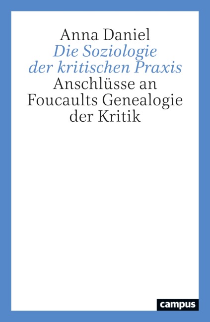 Die Soziologie der kritischen Praxis - Anna Daniel