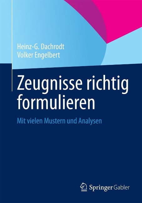 Zeugnisse richtig formulieren - Heinz-G. Dachrodt, Volker Engelbert