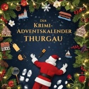 Cover-Bild zum Titel 'Der Krimi-Adventskalender Thurgau' von 'Leah Frank'