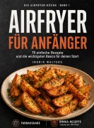 Cover-Bild zum Titel 'Airfryer für Anfänger' von 'Ingrid Walters'