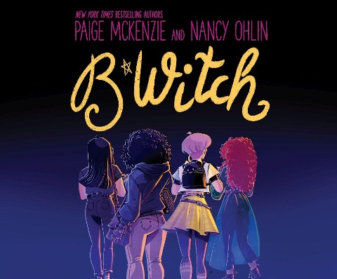 B*witch - Paige Mckenzie, Nancy Ohlin