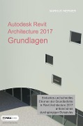 Cover-Bild zum Titel 'Autodesk Revit Architecture 2017 Grundlagen' von 'Markus Hiermer'