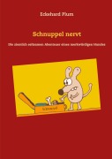 Cover-Bild zum Titel 'Schnuppel nervt' von 'Eckehard Plum'