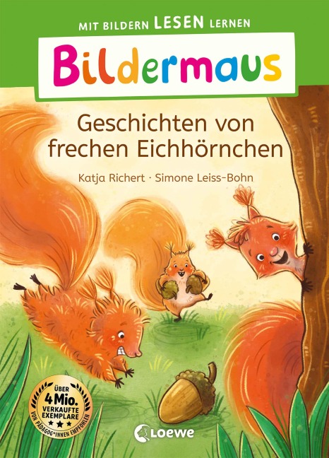 Bildermaus - Geschichten von frechen Eichhörnchen - Katja Richert