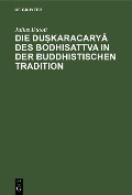 Cover-Bild zum Titel 'Die du¿karacarya des Bodhisattva in der buddhistischen Tradition' von 'Julius Dutoit'