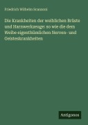 Cover-Bild zum Titel 'Die Krankheiten der weiblichen Brüste und Harnwerkzeuge: so wie die dem Weibe eigenthümlichen Nerven- und Geisteskrankheiten' von 'Friedrich Wilhelm Scanzoni'