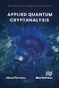 Cover-Bild zum Titel 'Applied Quantum Cryptanalysis' von 'Alexei Petrenko'