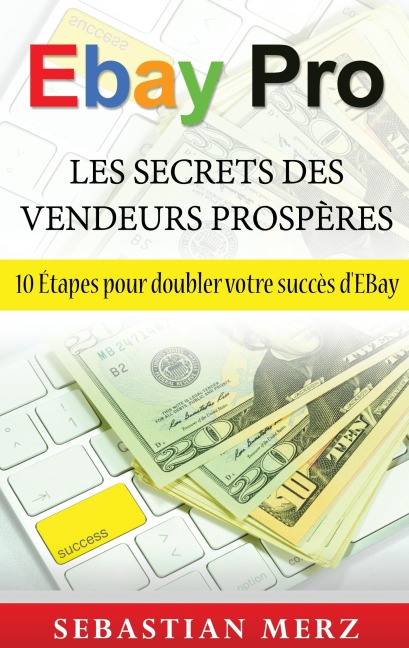EBay Pro - Les Secrets Des Vendeurs Prospères - Sebastian Merz