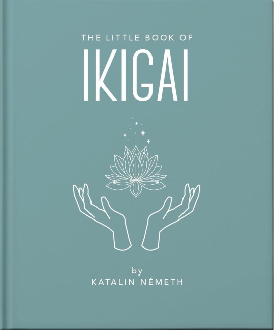 The Little Book of Ikigai - Katalin Németh