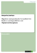 Cover-Bild zum Titel 'Migration und psychische Gesundheit bei Kindern und Jugendlichen mit Migrationshintergrund' von 'Margarita Esterleyn'