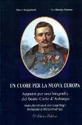 Cover-Bild zum Titel 'Un cuore per la nuova Europa. Appunti per una biografia del beato Carlo d'Asburgo' von 'Oscar Sanguinetti, Ivo Musajo Somma'