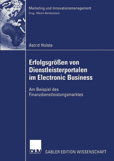 Erfolgsgrößen von Dienstleisterportalen im Electronic Business - Astrid Holste