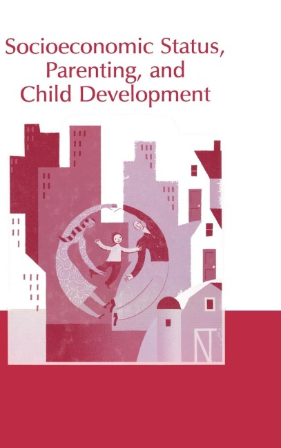 Socioeconomic Status, Parenting, and Child Development - 