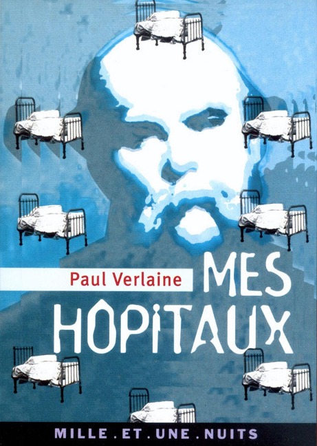 Mes Hôpitaux - Paul Verlaine