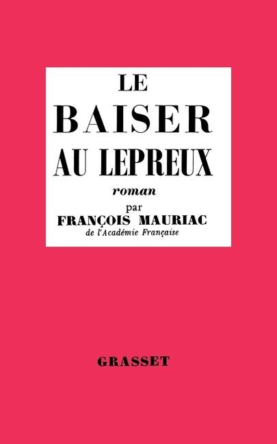 Le baiser au lépreux - François Mauriac