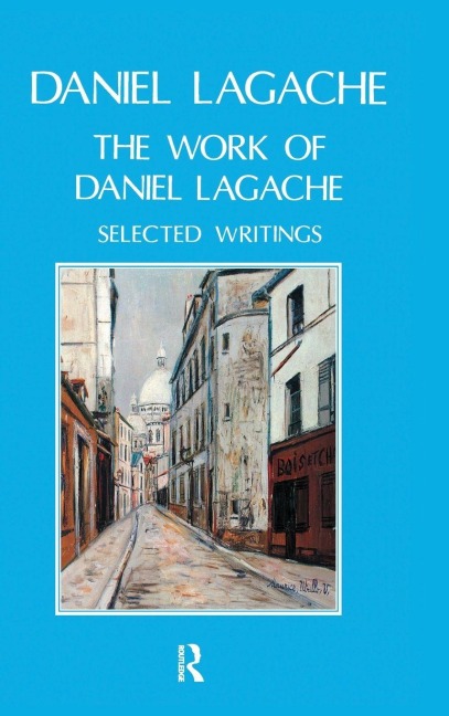 The Work of Daniel Lagache - Daniel Lagache