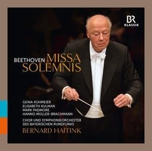 Missa Solemnis - Bernard/BR Chor und SO Haitink