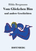 Cover-Bild zum Titel 'Vom Glöckchen Bim' von 'Hilda Bergmann'