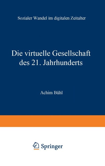 Die virtuelle Gesellschaft des 21. Jahrhunderts - Achim Bühl