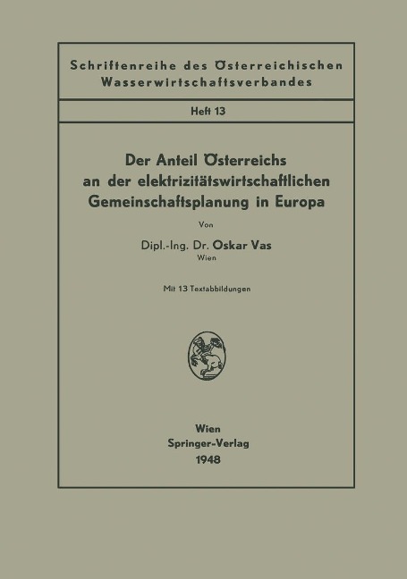 Der Anteil Österreichs an der elektrizitätswirtschaftlichen Gemeinschaftsplanung in Europa - Oskar Vas
