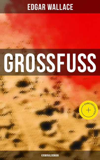 Großfuß: Kriminalroman - Edgar Wallace
