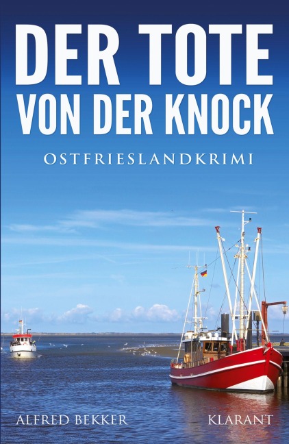 Der Tote von der Knock. Ostfrieslandkrimi - Alfred Bekker