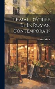 Cover-Bild zum Titel 'Le mal d'écrire et le roman contemporain' von 'Antoine Albalat'