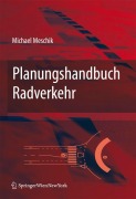 Cover-Bild zum Titel 'Planungshandbuch Radverkehr' von 'Miachael Meschik'