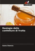 Cover-Bild zum Titel 'Reologia delle confetture di frutta' von 'Ioana Stanciu'