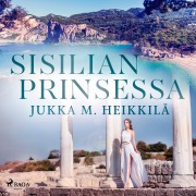Cover-Bild zum Titel 'Sisilian prinsessa' von 'Jukka M. Heikkilä'