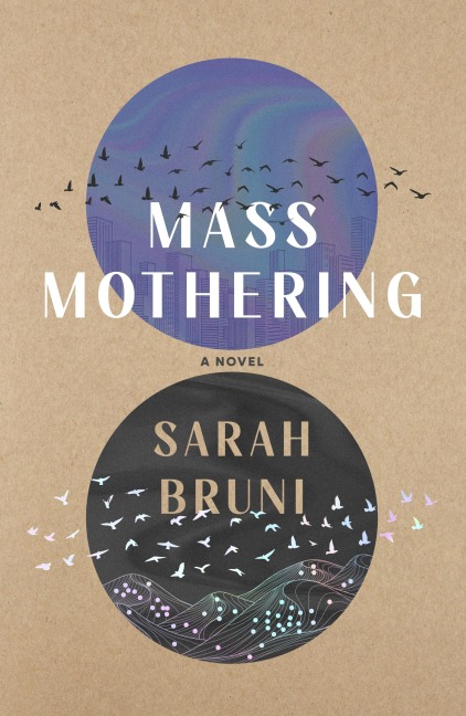 Mass Mothering - Sarah Bruni