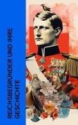 Reichsbegründer und ihre Geschichte - Johann Gustav Droysen, Karl Bleibtreu, Sueton, Alexandre Dumas