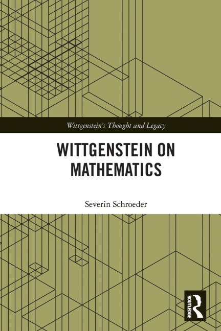 Wittgenstein on Mathematics - Severin Schroeder